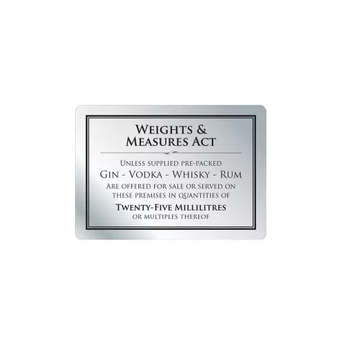 Mileta Silver Aluminium Rectangle Sign - Weights & Measures Act - Spirits 25ml 21 x 14.8cm - pack size 1
